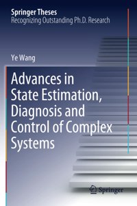 Advances in State Estimation, Diagnosis and Control of Complex Systems