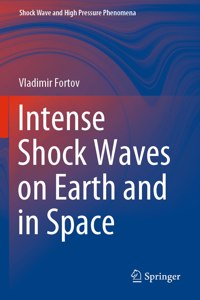 Intense Shock Waves on Earth and in Space