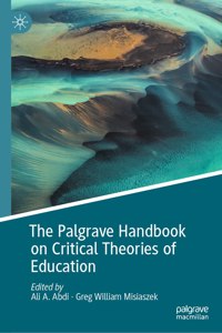 Palgrave Handbook on Critical Theories of Education