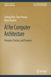 AI for Computer Architecture: Principles, Practice, and Prospects