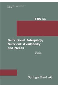 Nutritional Adequacy, Nutrient Availability and Needs
