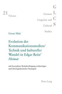 Evolution Der Kommunikationsmedien/Technik Und Kultureller Wandel in Edgar Reitz' «Heimat»