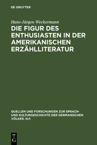 Figur des Enthusiasten in der amerikanischen Erzählliteratur