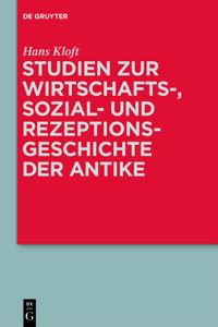 Studien Zur Wirtschafts-, Sozial- Und Rezeptionsgeschichte Der Antike