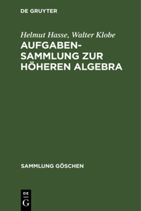 Aufgabensammlung Zur Höheren Algebra