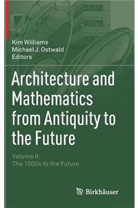 Architecture and Mathematics from Antiquity to the Future