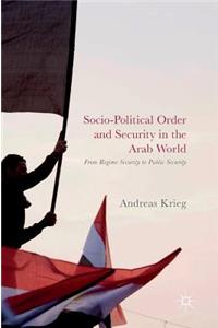 Socio-Political Order and Security in the Arab World