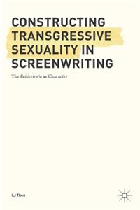 Constructing Transgressive Sexuality in Screenwriting