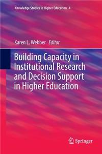 Building Capacity in Institutional Research and Decision Support in Higher Education