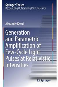 Generation and Parametric Amplification of Few‐cycle Light Pulses at Relativistic Intensities