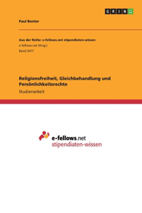 Religionsfreiheit, Gleichbehandlung und Persönlichkeitsrechte