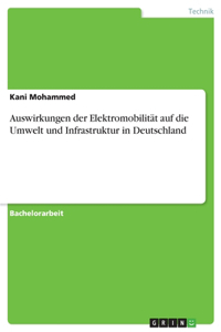 Auswirkungen der Elektromobilität auf die Umwelt und Infrastruktur in Deutschland