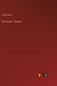 Der Kaiser