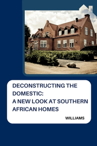 Deconstructing the Domestic