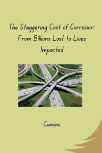 Staggering Cost of Corrosion