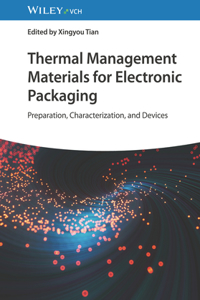 Thermal Management Materials for Electronic Packaging - Preparation, Characterization, and Devices