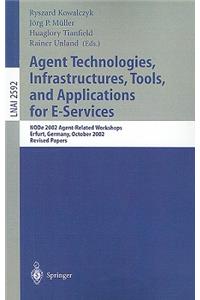 Agent Technologies, Infrastructures, Tools, and Applications for E-Services