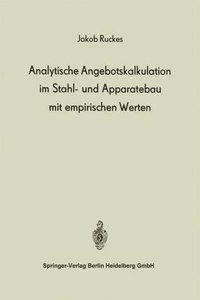 Analytische Angebotskalkulation im Stahl- und Apparatebau mit empirischen Werten