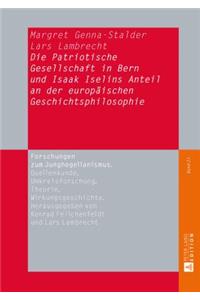 Patriotische Gesellschaft in Bern und Isaak Iselins Anteil an der europaeischen Geschichtsphilosophie