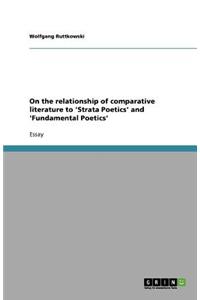 On the relationship of comparative literature to 'Strata Poetics' and 'Fundamental Poetics'