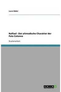 Raffael - Der altmodische Charakter der Pala Colonna