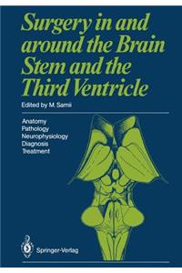 Surgery in and Around the Brain Stem and the Third Ventricle