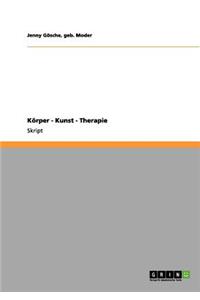 Körper - Kunst - Therapie