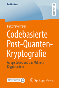 Codebasierte Post-Quanten-Kryptografie: Goppa Codes Und Das McEliece Kryptosystem