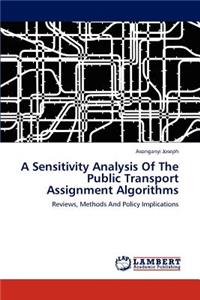 A Sensitivity Analysis Of The Public Transport Assignment Algorithms