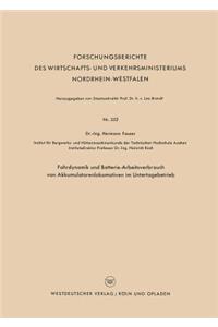 Fahrdynamik Und Batterie-Arbeitsverbrauch Von Akkumulatorenlokomotiven Im Untertagebetrieb