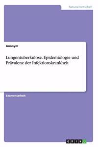 Lungentuberkulose. Epidemiologie und Prävalenz der Infektionskrankheit