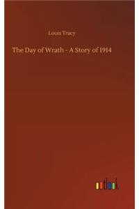 Day of Wrath - A Story of 1914