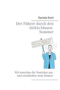 Führer durch den türkis-blauen Sommer