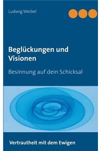 Beglückungen und Visionen