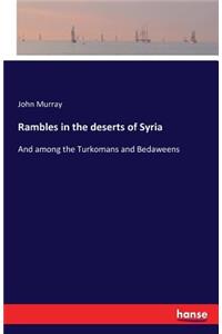 Rambles in the deserts of Syria