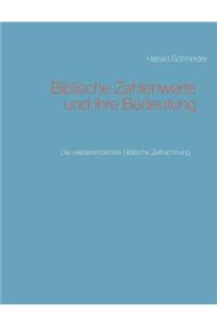 Biblische Zahlenwerte und ihre Bedeutung II: Die wiederentdeckte biblische Zeitrechnung