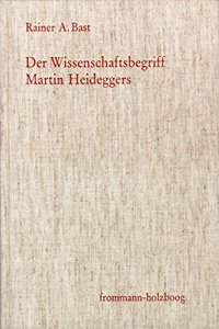 Der Wissenschaftsbegriff Martin Heideggers Im Zusammenhang Seiner Philosophie