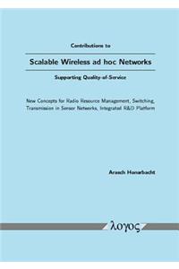 Contributions to Scalable Wireless Ad Hoc Networks Supporting Quality-Of-Service