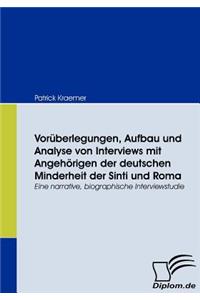 Vorüberlegungen, Aufbau und Analyse von Interviews mit Angehörigen der deutschen Minderheit der Sinti und Roma