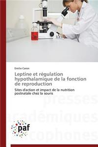 Leptine Et Régulation Hypothalamique de la Fonction de Reproduction