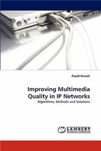 Improving Multimedia Quality in IP Networks