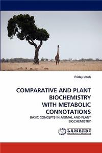 Comparative and Plant Biochemistry with Metabolic Connotations