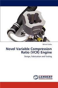 Novel Variable Compression Ratio (VCR) Engine