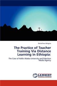 Practice of Teacher Training Via Distance Learning in Ethiopia