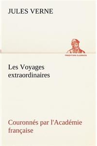 Les Voyages extraordinaires Couronnés par l'Académie française