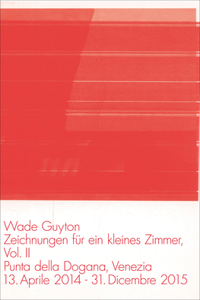 Wade Guyton: Zeichnungen Für Ein Kleines Zimmer Vol. 2.: Punta della dogana, Venezia 13 Aprile 2014-31. Dicembre 2014