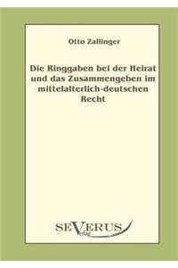 Die Ringgaben bei der Heirat und das Zusammengeben im mittelalterlich-deutschem Recht