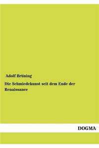 Schmiedekunst seit dem Ende der Renaissance
