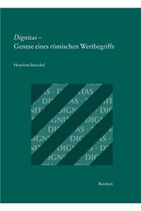 Dignitas - Genese Eines Romischen Wertbegriffs