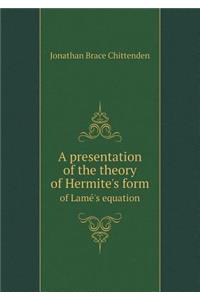 A Presentation of the Theory of Hermite's Form of Lame 's Equation